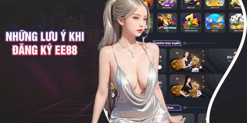 Một số lưu ý quan trọng khi tạo tài khoản tại EE88