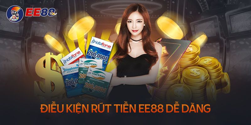 Điều khoản điều kiện về nạp rút tiền EE88