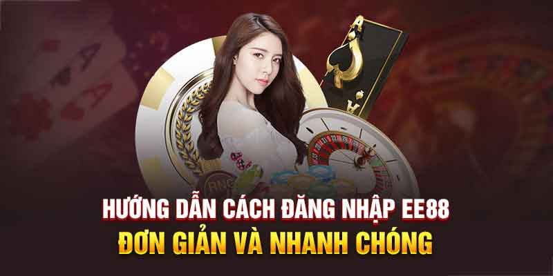 Hướng dẫn chi tiết đăng nhập EE88