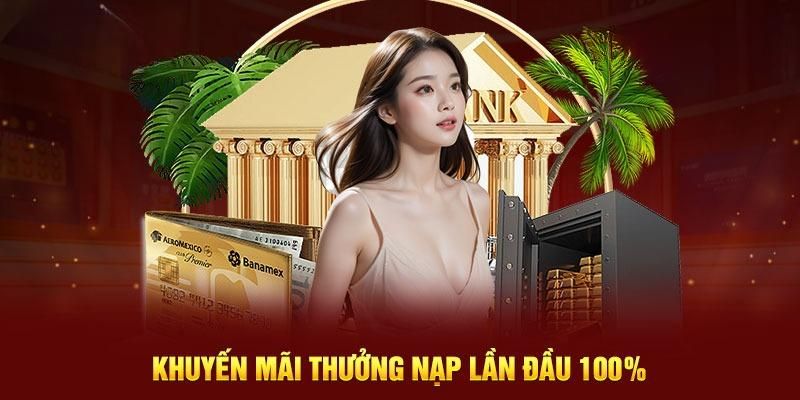 Khuyến mãi tặng 100% giá trị khi hội viên nạp lần đầu